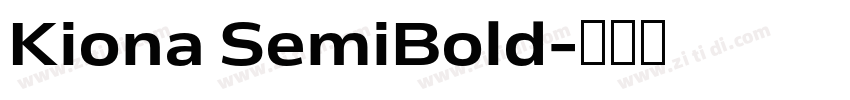 Kiona SemiBold字体转换 Kiona SemiBold字体转换